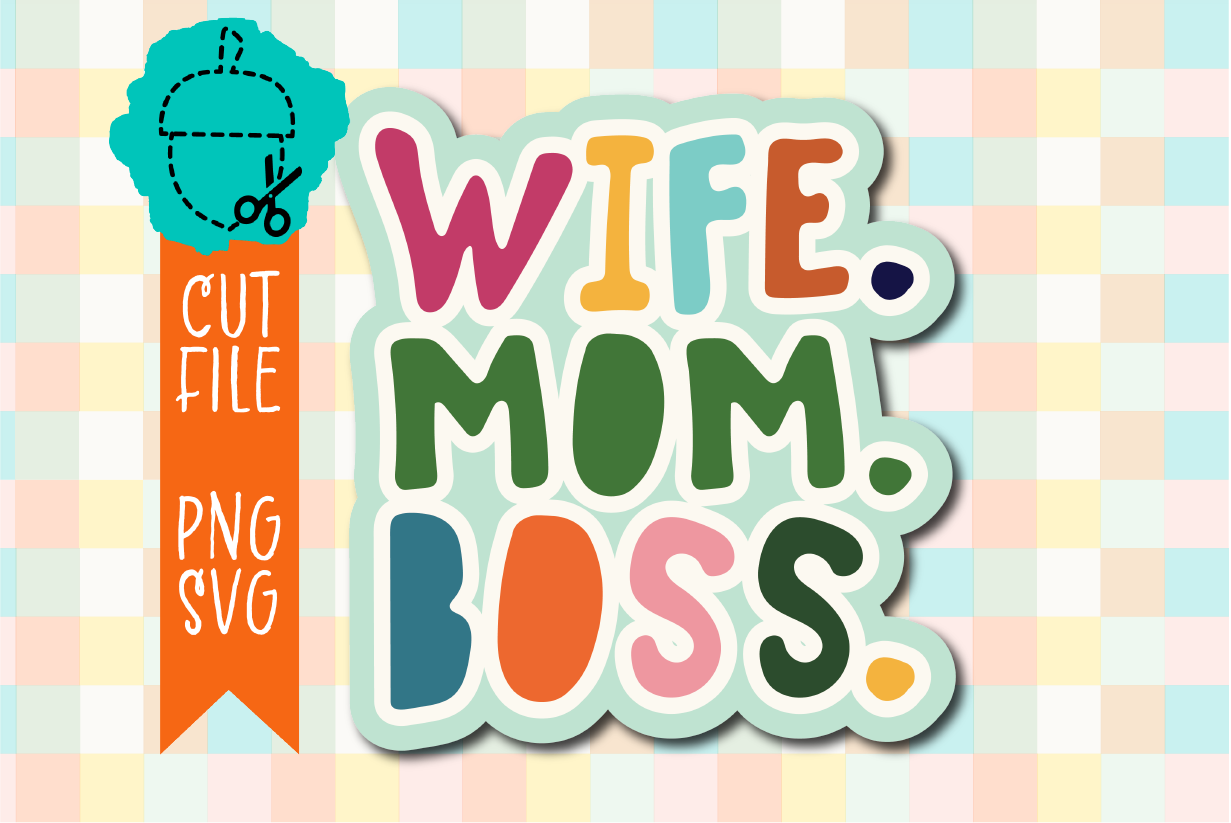 WIFE MOM BOSS