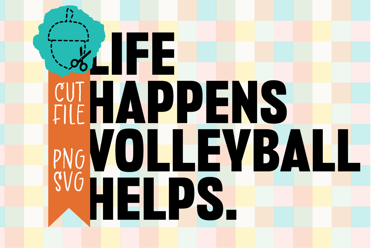 Life Happens Volleyball Helps